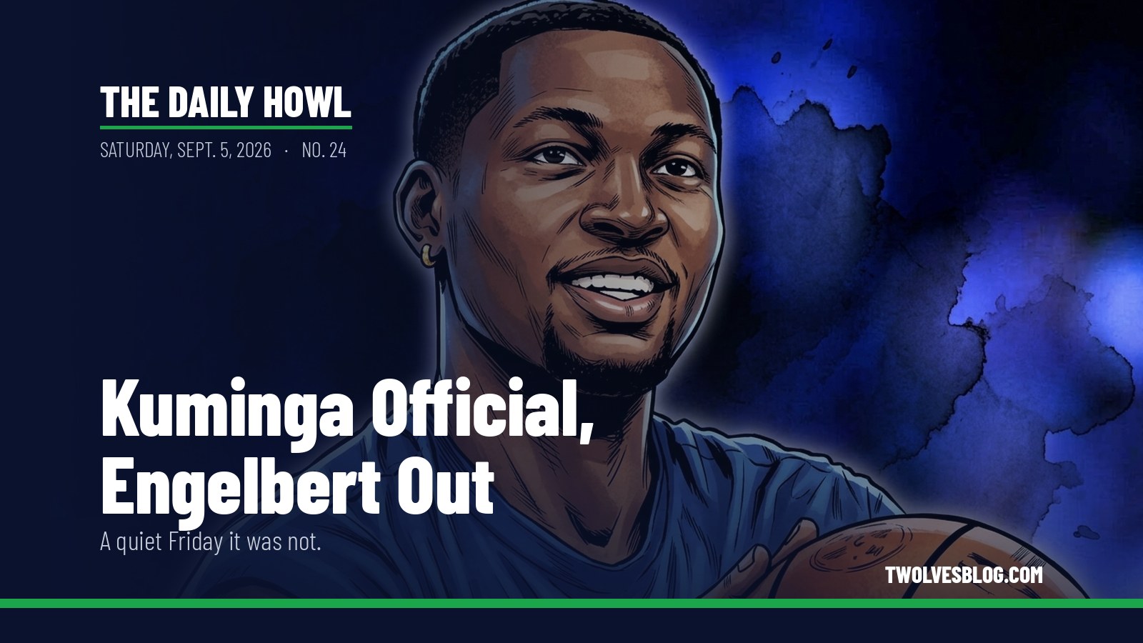 The Daily Howl for Saturday, Sept. 5, 2026: Kuminga Official, Engelbert Out