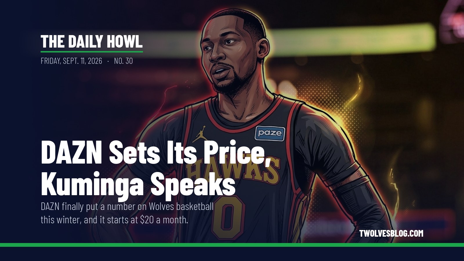 The Daily Howl for Friday, Sept. 11, 2026: DAZN Sets Its Price, Kuminga Speaks